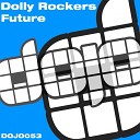 Dolly Rockers - Future Original Mix