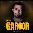 Garry Sandhu - Tutya Garoor