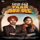 Arpan Basi feat Gurlej Akhtar - Yaar Mere