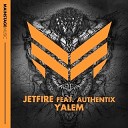 JETFIRE feat Authentix - Yalem Radio Edit