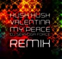 Hush Hush Valentina - My Peace Dj Seryoga Force Remix