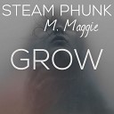 Steam Phunk feat M Maggie - Grow