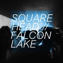 Falcon Lake - Moving On Squarehead Remix