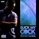 Sergio Caubal - Suck My Cock Original Mix