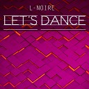 L Noire - Let s Dance