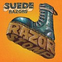 Suede Razors - Ready to Rock