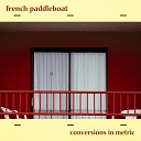 French Paddleboat - What It Means to Stay Awake Remastered
