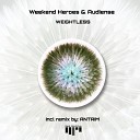 Weekend Heroes Audiense - Weightless Antrim Remix
