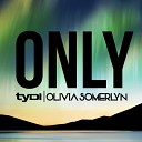 tyDi Olivia Somerlyn tyDi Olivia Somerlyn - Only Radio Edit