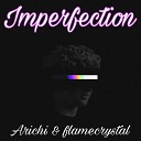 flamecrystal Arichi - Imperfection