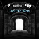 Freudian Slip - The Final Note