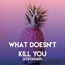 Sassydee - What Doesn't Kill You (Stronger)