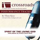 Crossroads Performance Tracks - Spirit of The Living God Performance Track Low with Background…