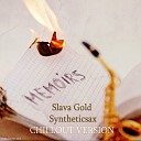 Syntheticsax Slava Gold - Memoirs Chillout Version