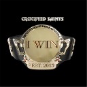 Crucified Saints - I Win