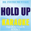 HQ INSTRUMENTALS - Hold Up Karaoke Version Originally Performed by…