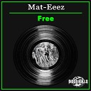Mat Eeez - Free Original Mix