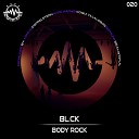BL CK - Body Rock Beau3tiful Acidized Remix