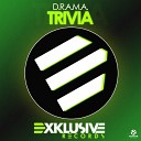 D R A M A - Trivia Hedonist Remix