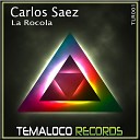 Carlos Saez - La Rocola Original Mix