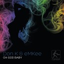 Don K eMKee - Oh God Baby DuKa Remix