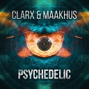 Clarx Maakhus - Psychedelic Original Mix