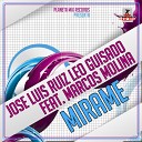 Jose Luis Ruiz Leo Guisado feat Marcos Molina - Mirame Radio Edit
