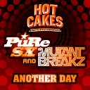 PuRe SX Mutantbreakz - Another Day Original Mix