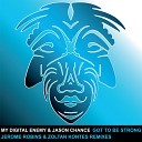 My Digital Enemy Jason Chance - Got To Be Strong The Remixes Jerome Robins…