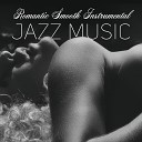 Smooth Jazz Journey Ensemble Romantic Time Soothing Piano Music… - Sensual Feelings