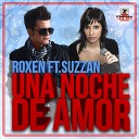 Roxen Suzzan - una Noche de Amor Radio Mix