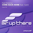 Fast Distance - Come Back Home Original Mix