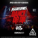 Aggresivnes - Dance Or Die Original Mix