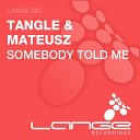 Tangle Mateusz - Somebody Told Me Solis Sean Truby s Warehouse…