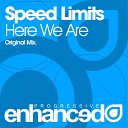 Speed Limits - Here We Are Original Mix Edit