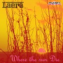 Laera - Where The Sun Die Original Mix