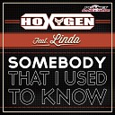 Hoxygen feat Linda - Somebody That I Used To Know Radio Edit