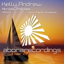 Kelly Andrew - Across The Sea Original Mix