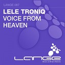 Lele Troniq - Voice From Heaven Original Mix