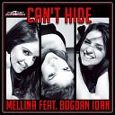 Mellina feat Bogdan Ioan - Can 039 t Hide Radio Edit