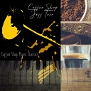 Coffee Shop Jazz Trio - Fashionable BGM for Calm Cafes