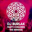 DJ Burlak - Party Children DiMO BG Remix