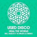 Used Disco - Heal The World Vasco C Milen DJ Remix