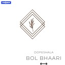 Dopeshala feat KH3 Khiladi - Bol Bhaari