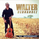 Walter Hernandez - El Reprimido