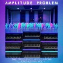 Amplitude Problem - Keep up with Me