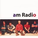 AM Radio - It s All My Fault