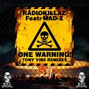 RadioKillaZ feat Mad X - One Warning Tony Vibe 130 Amen Remix