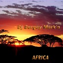 DJ Sergey Mark n - Africa Original Mix