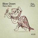 Mario Otero - Blow Down Original Mix